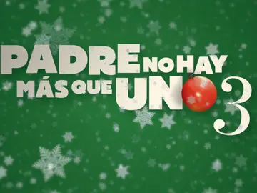 'Padre No Hay Más Que Uno 3' 'Padre No Hay Más Que Uno 3'